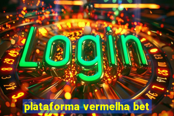 plataforma vermelha bet